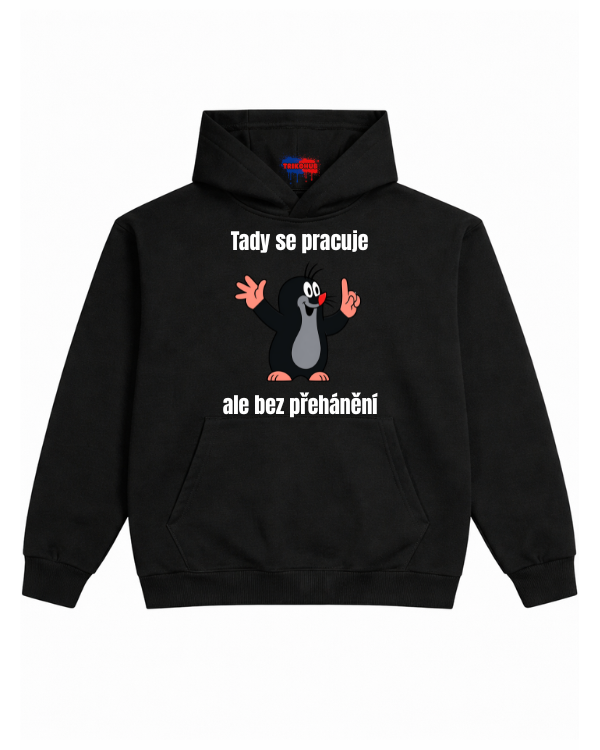 Mikina Tady se pracuje ale bez přehánění