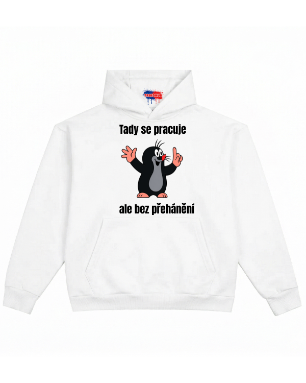 Mikina Tady se pracuje ale bez přehánění