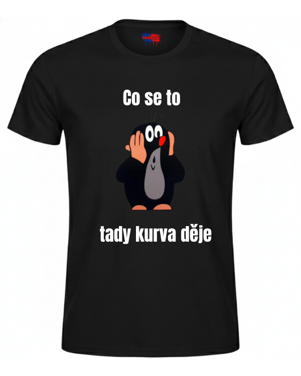 tričko - Co se to tady kurva děje