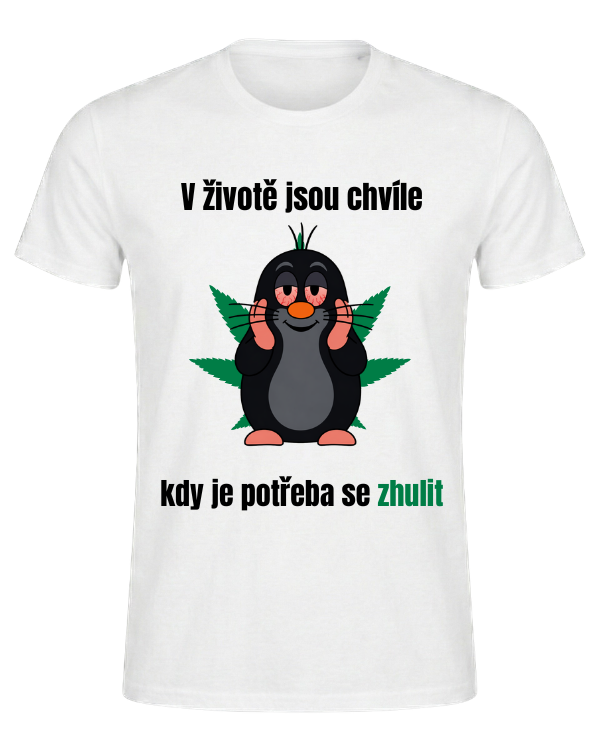 tričko - V životě jsou chvíle kdy je potřeba se zhulit